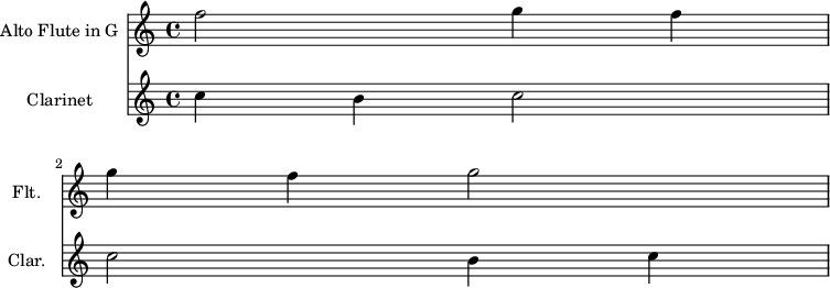 
<<
  \new Staff \with {
    instrumentName = "Alto Flute in G"
    shortInstrumentName = "Flt."
  } \relative {
    f''2 g4 f \break
    g4 f g2
  }
  \new Staff \with {
    instrumentName = "Clarinet"
    shortInstrumentName = "Clar."
  } \relative {
    c''4 b c2 \break
    c2 b4 c
  }
>>

\layout {
  indent = 3.0\cm
  short-indent = 1.5\cm
}
