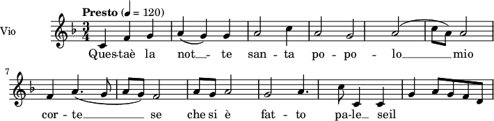  
\language "italiano"
 \header {
    tagline = "real folk" 
    title = "Questa è la notte santa"
    composer = "trad."
  }
<<
  \new ChordNames \chordmode {
    \set chordChanges = ##t 

  }

\new Staff = "violin" \with {
    instrumentName = "Vio"
    midiInstrument = "violin"
  }

\transpose do do' {
\time 3/4
\tempo "Presto" 4 = 120
\key re \minor
\set Staff.midiMinimumVolume = #0.7
\set Staff.midiMaximumVolume = #1.0

do4 fa sol | la (sol) sol | la2 do'4 | la2 sol | la2 (do'8 la) | la2 fa4 |
la4. (sol8 la sol) | fa2 la8 sol | la2 sol | la4. do'8 do4 | (do4) sol la8 sol | fa8 re

}

\addlyrics {

Ques -- taè la not __ -- te san -- ta po -- po -- lo __ mio cor -- 
te __ se che si è fat -- to pa -- le __ seil di -- vin ver -- bo

}
>>
\layout {
  indent = 3.0\cm
  short-indent = 1.5\cm
  #(set-global-staff-size 14)
  papersize = "a5"
  pagenumber = "yes"
}
\midi {
    \context {
      \Score tempoWholesPerMinute = #(ly:make-moment 60 4)
    }
    \tempo 4 = 72
}
